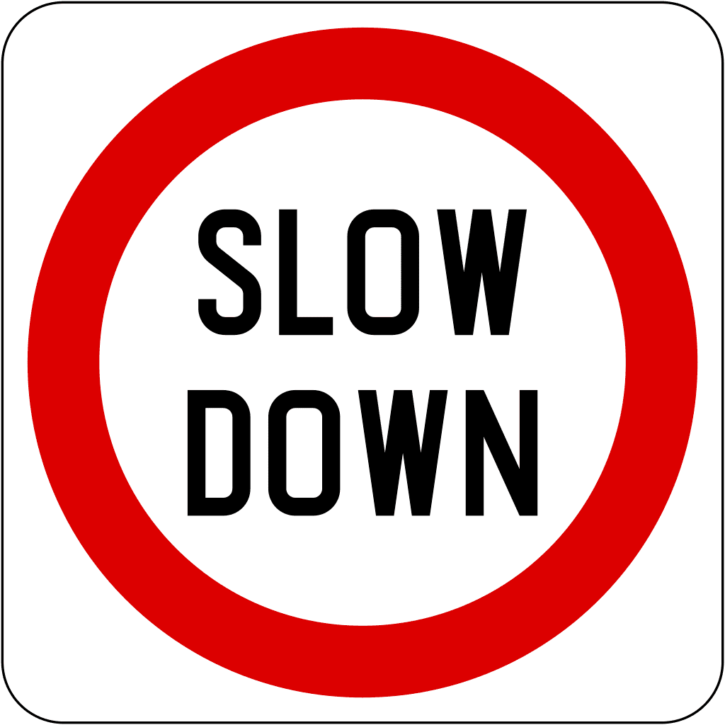 Slow Down Road Sign Slow down road sign